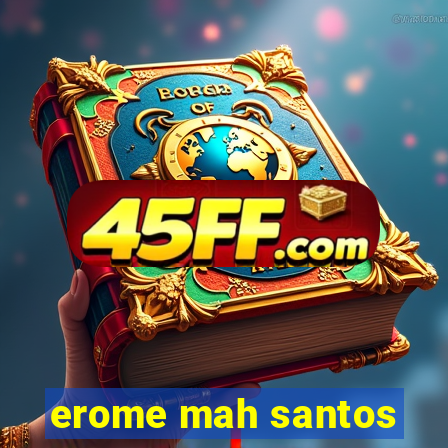 erome mah santos